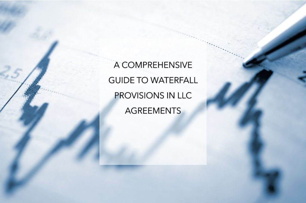 Waterfall Provisions in LLC Agreements