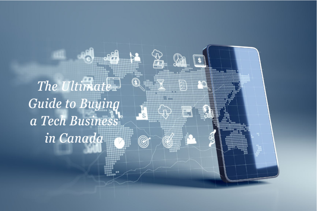 The Ultimate Guide to Buying a Tech Business in Canada