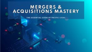 Explore Mergers & Acquisitions for Business Potential - Pacific Legal