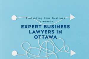 Role of business lawyer in Ottawa