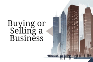 Buying Or Selling A Business In Ontario: Your Ultimate Guide