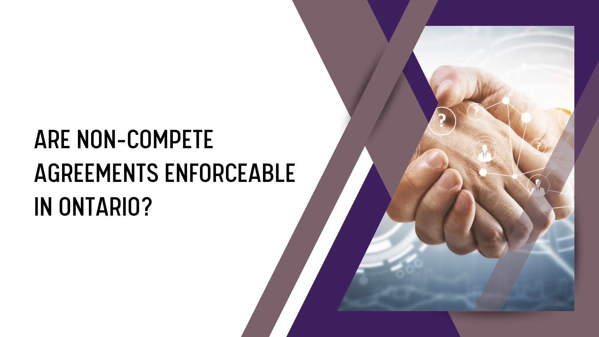 Are Non-Compete Agreements enforceable in Ontario?