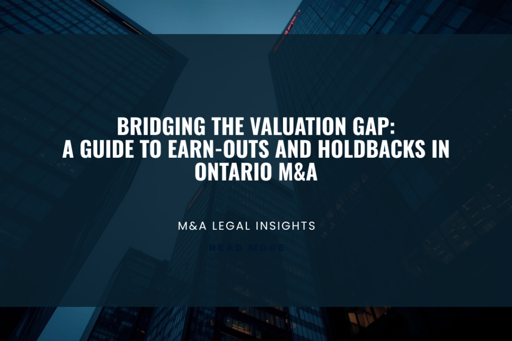 Bridging the Valuation Gap: A Guide to Earn-Outs and Holdbacks in Ontario M&A