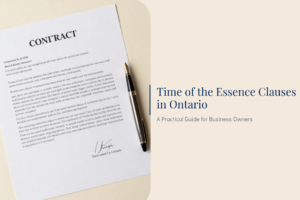 Time of the Essence Clauses in Ontario: A Practical Guide for Business Owners
