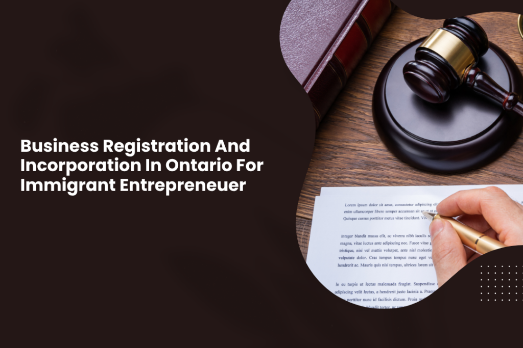 Business Registration And Incorporation In Ontario For Immigrant Entrepreneurs