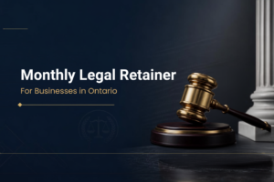 Monthly Legal Retainer for Businesses in Ontario